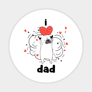 Pug Dog I Love Dad Magnet